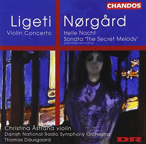LIGETI : Violin Concerto / NORGARD: Helle Nacht / The Secret