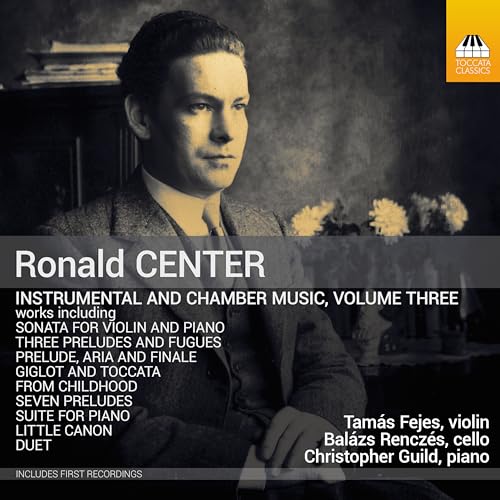 Center: Instrumental & Chamber Music, Vol. 3  Tamas Fejes, Balazs Renczes, Christopher Guild