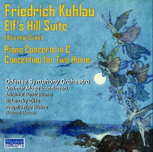 Kuhlau: Elf's Hill Suite, Piano Concerto & Concertino for 2 Horns / Maga, Odense Symphony