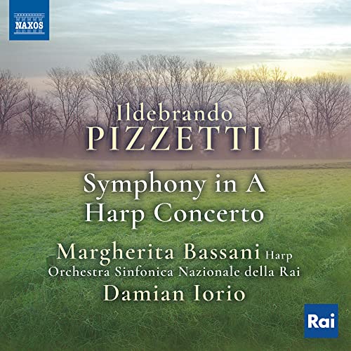 Pizzetti: Symphony in A Major & Harp Concerto in E-Flat Majo