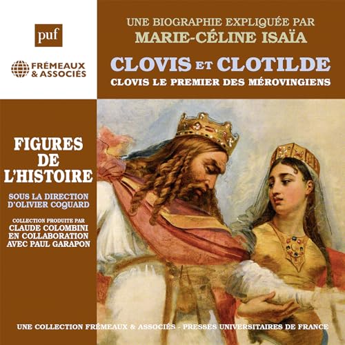 Clovis et Clotilde - Clovis, le premier merovingien, une bio