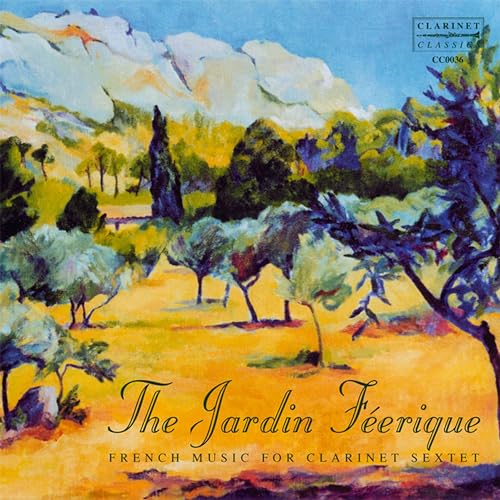 Le jardin féerique: French Music for Clarinet Sextet