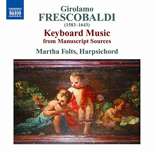 FRESCOBALDI: Keyboard Music from Manuscript Sources