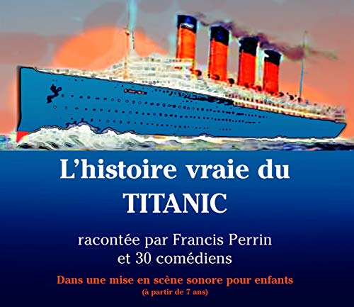 L' HISTOIRE VRAIE DU TITANIC