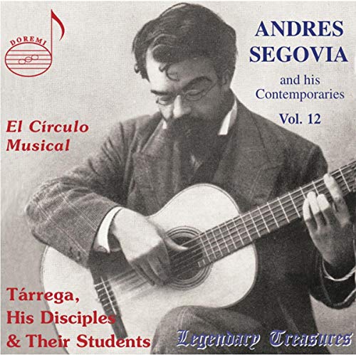 Segovia & Contemporaries, Vol. 12: Tárrega, His Disciples &