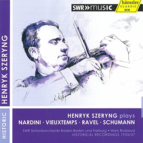 Henryk Szeryng plays Nardini, Vieuxtemps, Ravel & Schumann