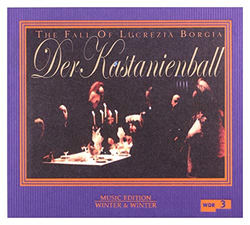 Winter: Der Kastanienball (The Fall of Lucrezia Borgia)