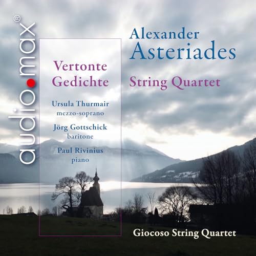 Asteriades: String Quartet & Vertonte Gedichte