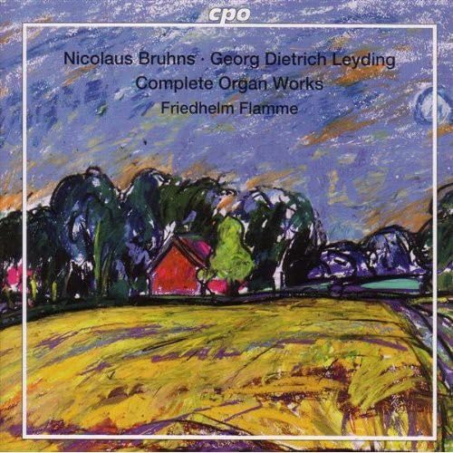 Bruhns - Leyding: Complete Organ Works