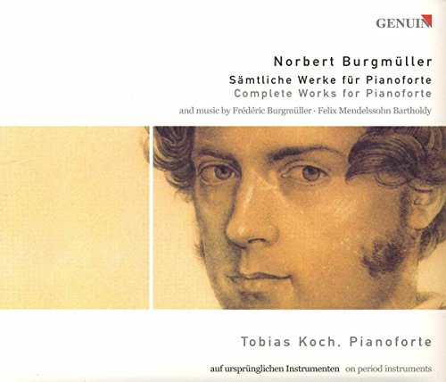 Burgmuller: Complete Piano Music -  Mendelssohn: Trauermarsc