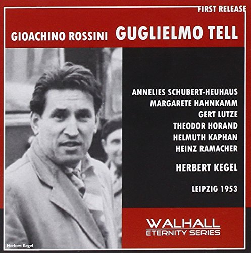 Rossini: Guillaume Tell [Sung in German] [Recorded 1953]