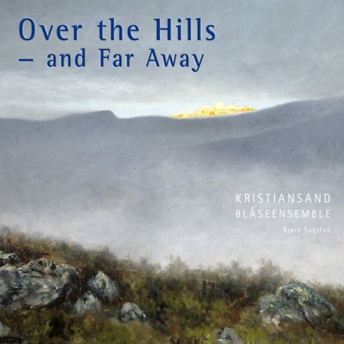 KRISTIANSAND WIND ENSEMBLE: Over the Hills and Far Away
