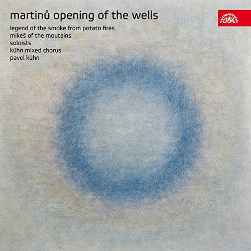 Martinu: Opening of the Wells, Legend of the Smoke from Pota