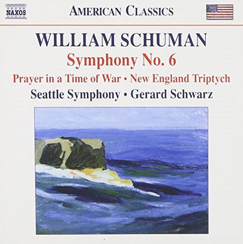 Schuman, W.: Symphony No. 6 / Prayer in A Time of War / New