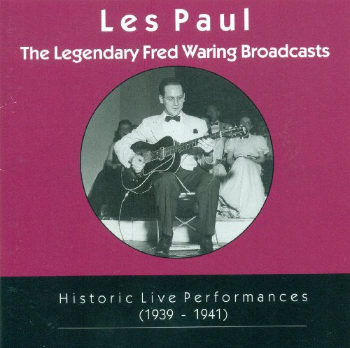 Les Paul Trio: Legendary Fred Waring Broadcasts (The) (Histo