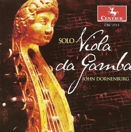 Viola da gamba Recital: Dornenburg, John - HUME, T. / SAINTE