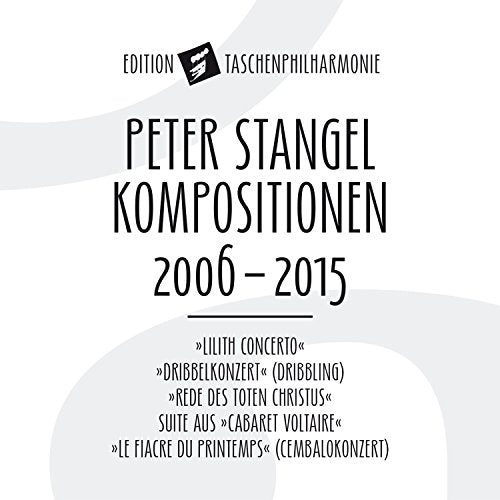 Stangel: Kompositionen 2006-2015