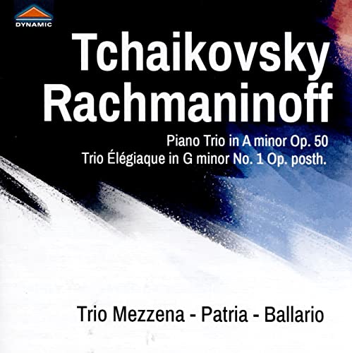 Tchaikovsky; Piano Trio in A minor Op. 50 - Rachmaninov: Tri