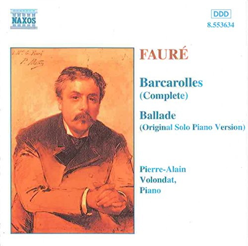Fauré: Barcarolles (Complete) / Ballade, Op. 19