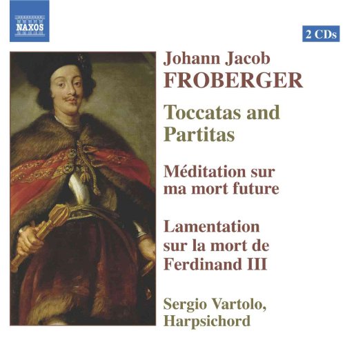 Froberger: Toccatas and Partitas / Meditation / Lamentation