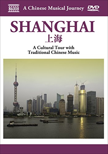 CHINESE MUSICAL JOURNEY (A) - SHANGHAI: A Cultural Tour with