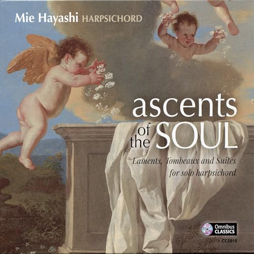 Ascents of the Soul: Laments, Tombeaux, & Suites for Solo Ha