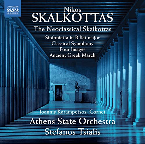 Skalkottas: The Neoclassical Skalkottas