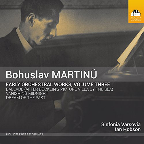 Martinu: Early Orchestral Works, Vol. 3