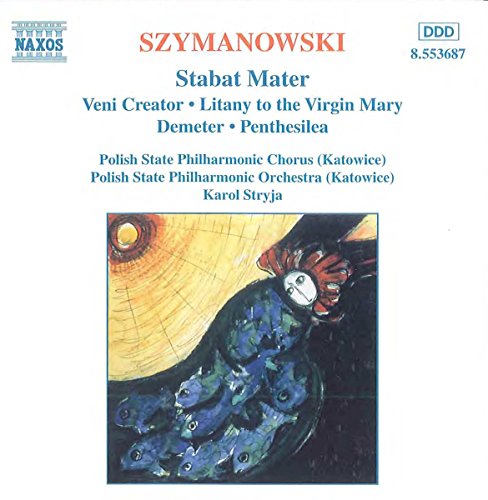 SZYMANOWSKI: Stabat Mater / Veni Creator / Litania