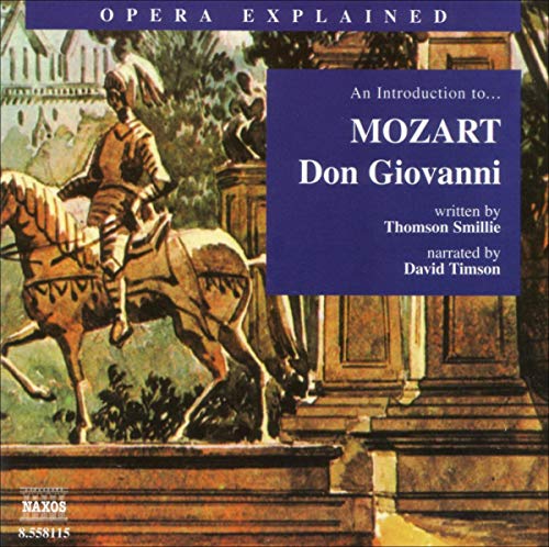 Opera Explained: MOZART - Don Giovanni (Smillie)