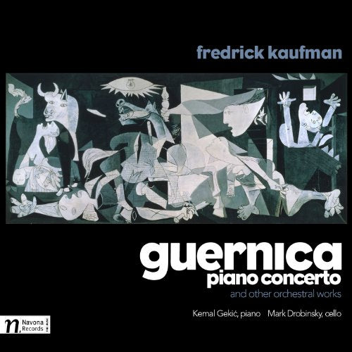 Fredrick Kaufman: Guernica Piano Concerto and other orchestr