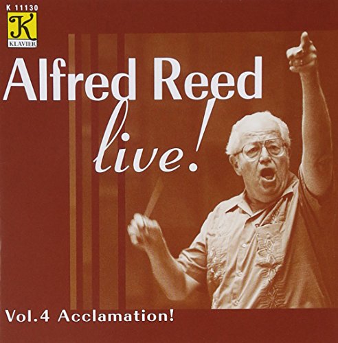 REED: Alfred Reed Live!, Vol. 4 - Acclamation!