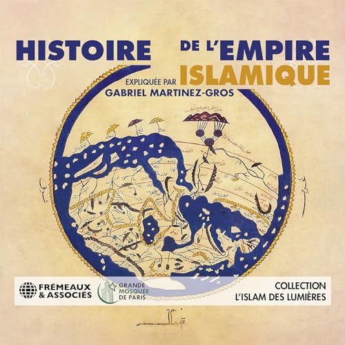 Martinez-Gros: Histoire de L’empire islamique (Collection l’