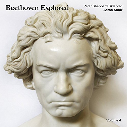 Beethoven Explored, Vol. 4 / Sheppard Skærved, Shorr