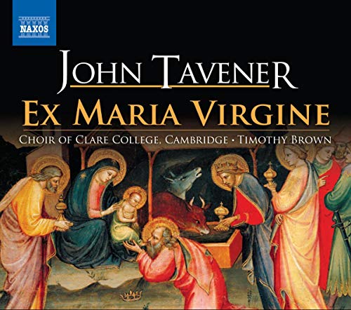 TAVENER, J.: Ex Maria Virgine (Clare College Choir)