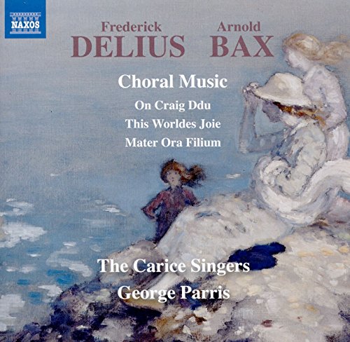 Delius & Bax: Choral Music