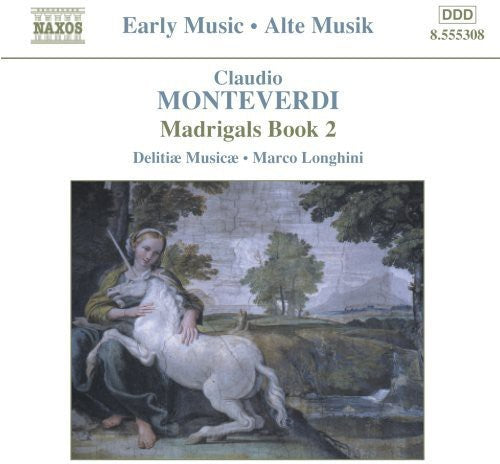 Monteverdi, C.: Madrigals, Book 2 (Il Secondo Libro De' Madr