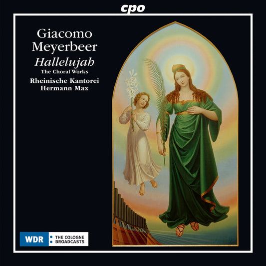 Meyerbeer: Hallelujah – The Choral Works
