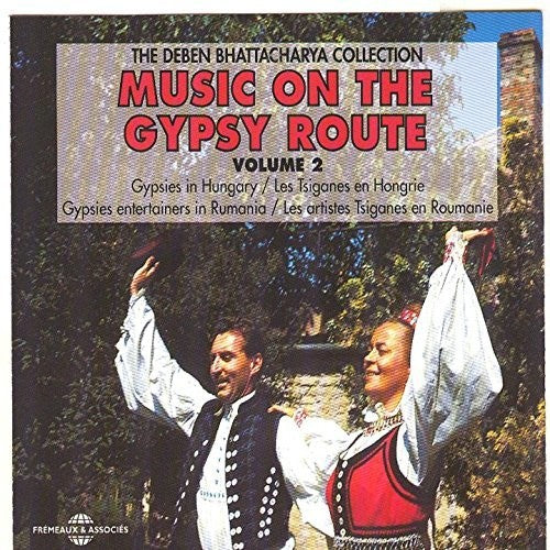 The Deben Bhattacharya Collection: Music on the Gypsy Route,