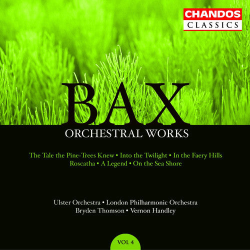 Bax: Orchestral Works, Vol. 4