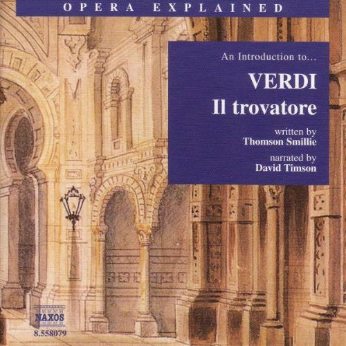 Opera Explained: VERDI - Il trovatore (Smillie)