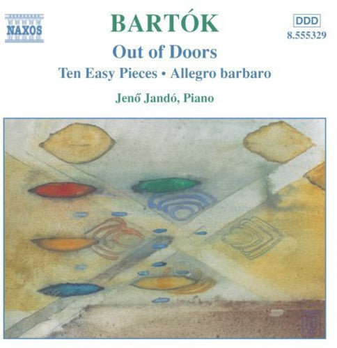 Bartok: Piano Music, Vol. 3: Out of Doors - Ten Easy Pieces