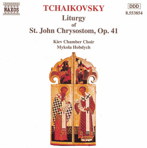 TCHAIKOVSKY: Liturgy of St. John Chrysostom, Op. 41