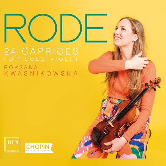 Rode: 24 Caprices For Solo Violin, Op. 22; Kwasnikowska