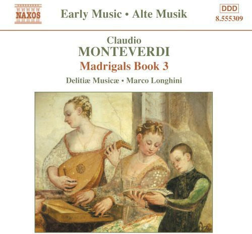 Monteverdi, C.: Madrigals, Book 3 (Il Terzo Libro De' Madrig