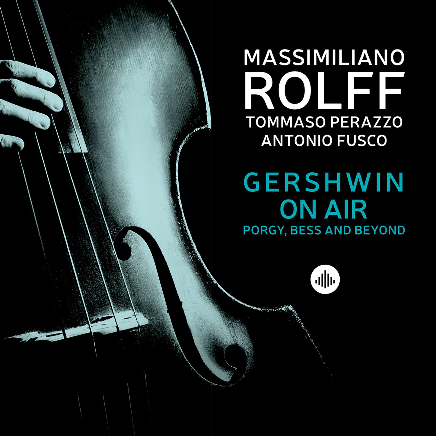 Gershwin On Air: Porgy, Bess And Beyond  Tommaso Perrazo, Massimiliano Rolff, Antonio Fusco