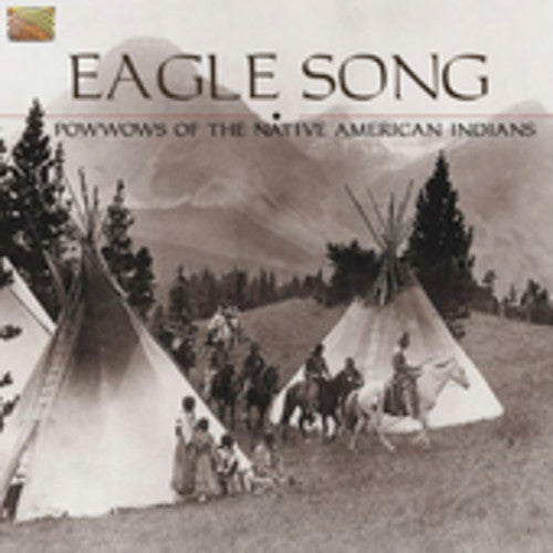 Eagle Song: Powwows of the Native American Indians