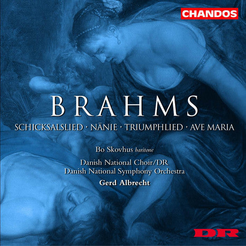 BRAHMS: Triumphlied / Ave Maria / Schicksalslied / Nanie