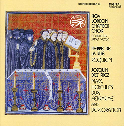La Rue, P.: Missa Pro Defunctis / Josquin Des Prez: Missa He