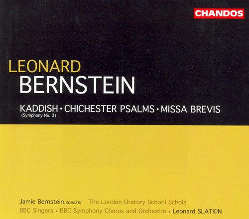 BERNSTEIN: Kaddish / Chichester Psalms / Missa Brevis
